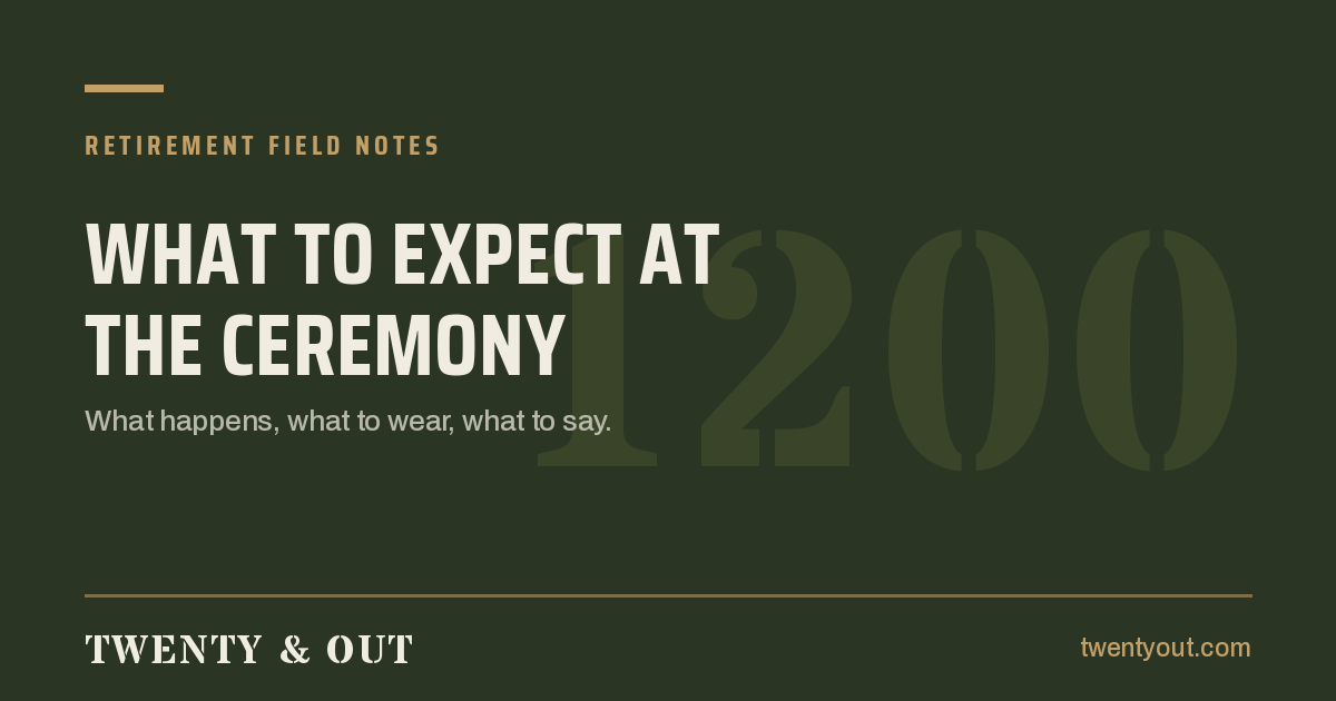 Twenty & Out Retirement Field Notes: what to expect at a military retirement ceremony
